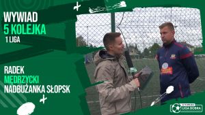 Radek Mędrzycki podsumowuje świetny występ Nadbużanki w meczu przeciwko Wyższej Półce