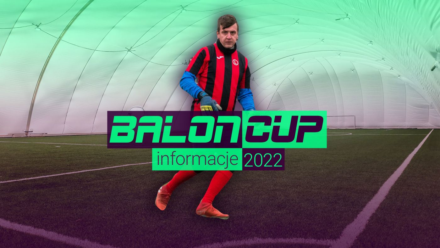 BalonCUP 2022 - informacje przed turniejem