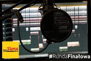 Radio Fama – Runda finałowa!
